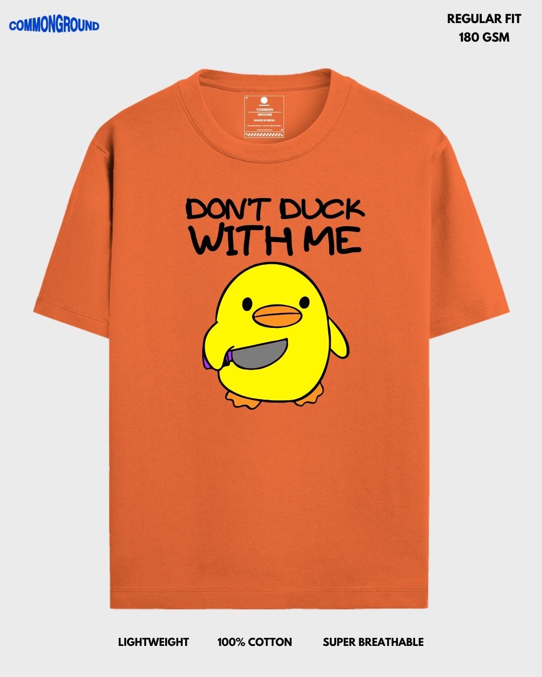 DON'T DUCK WITH ME REGULAR T - SHIRT - COMMONGROUND