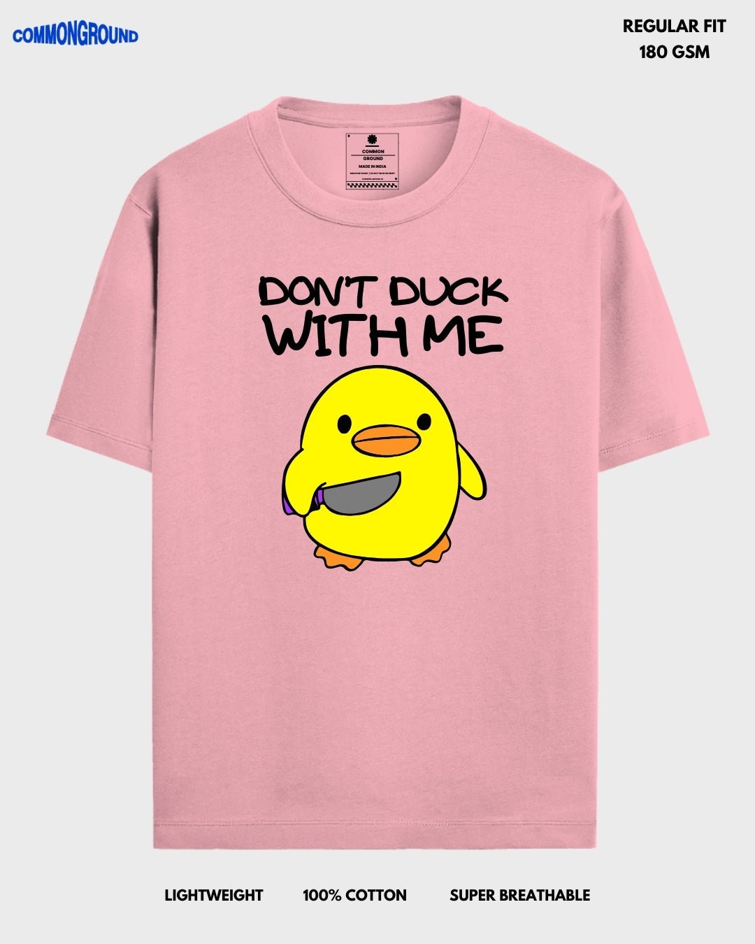 DON'T DUCK WITH ME REGULAR T - SHIRT - COMMONGROUND