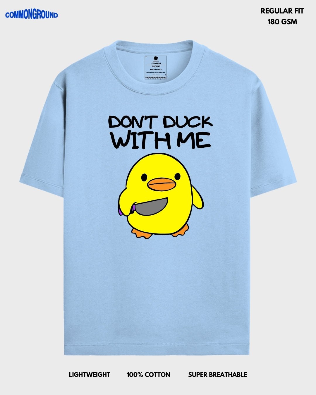 DON'T DUCK WITH ME REGULAR T - SHIRT - COMMONGROUND