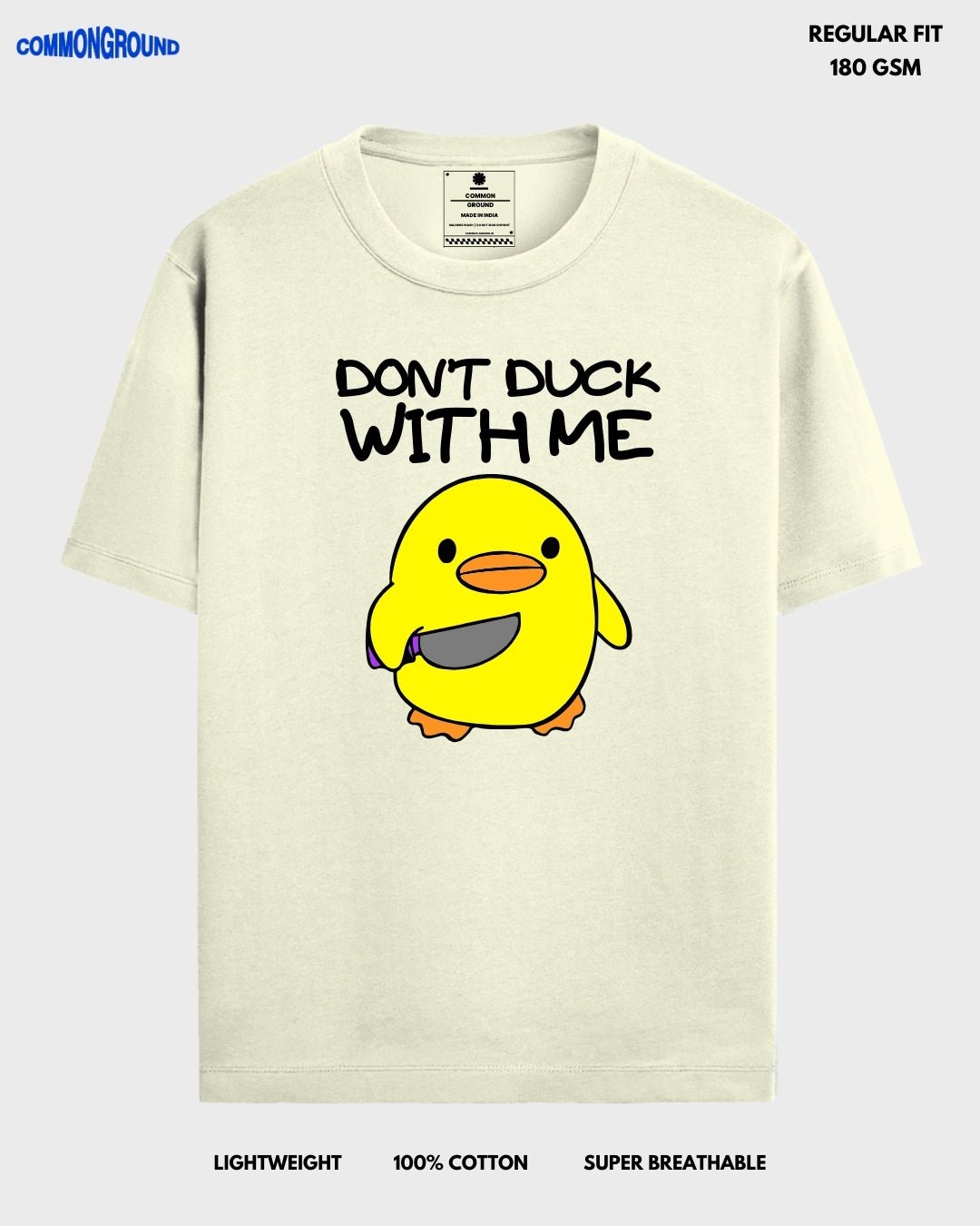 DON'T DUCK WITH ME REGULAR T - SHIRT - COMMONGROUND
