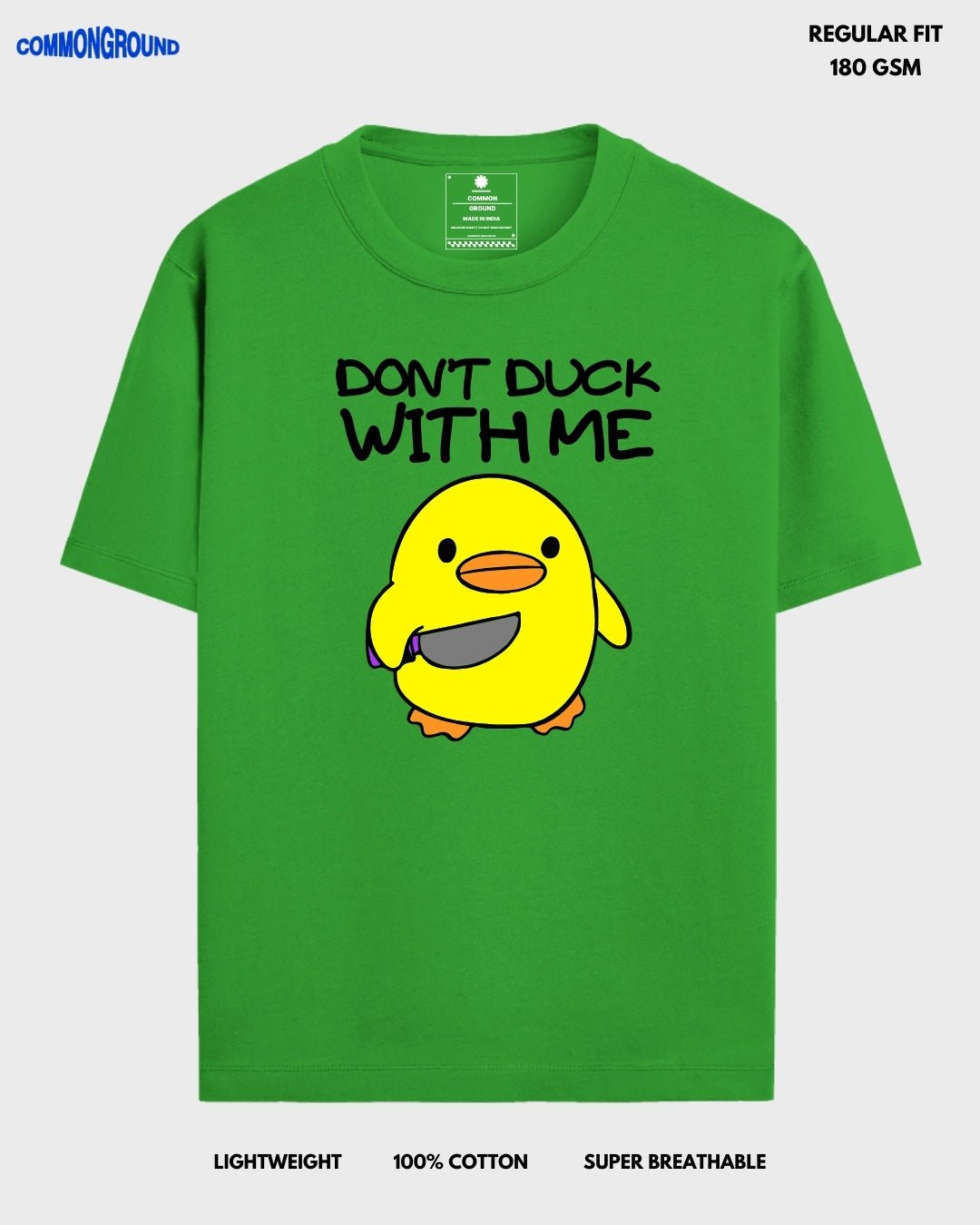 DON'T DUCK WITH ME REGULAR T - SHIRT - COMMONGROUND