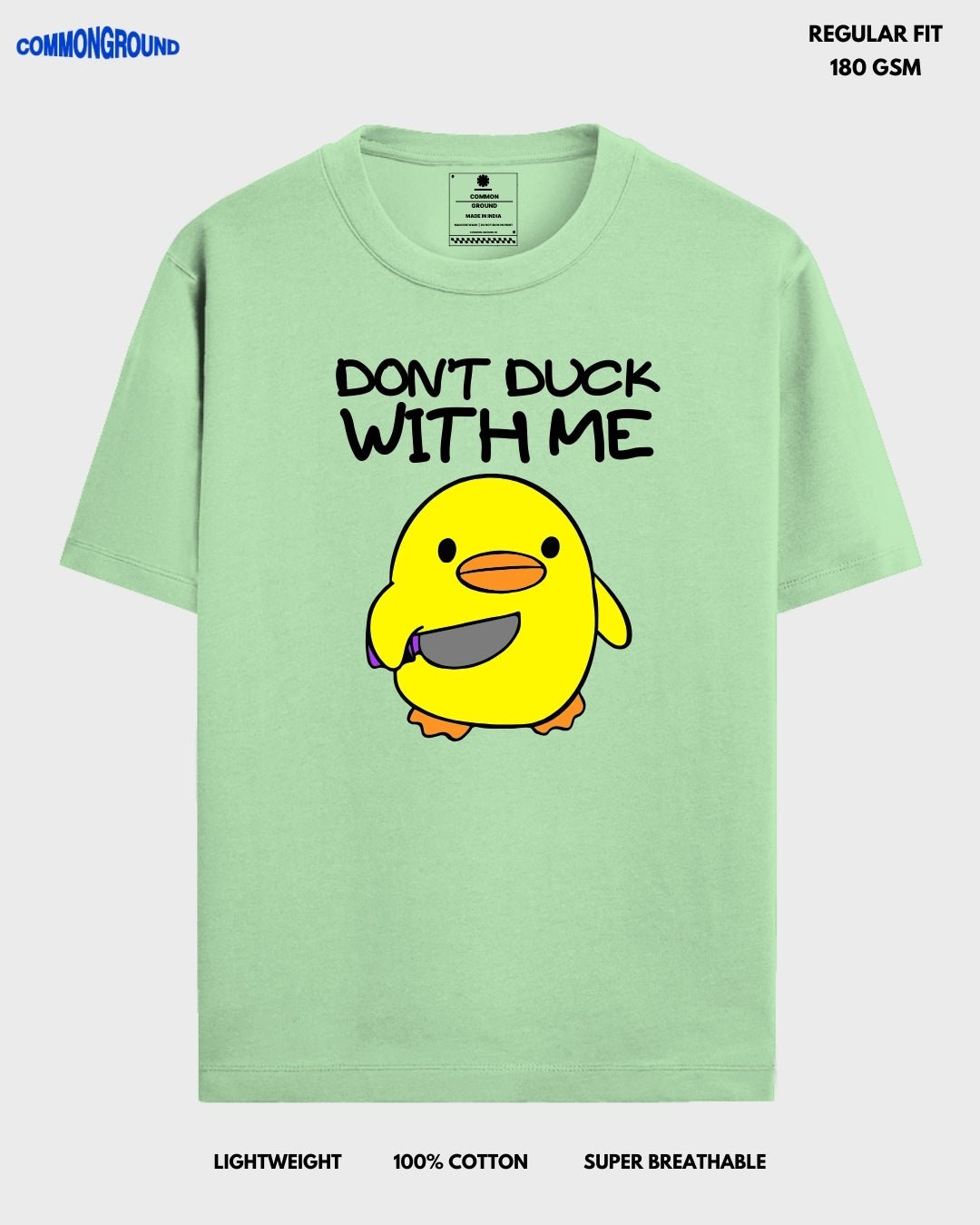 DON'T DUCK WITH ME REGULAR T - SHIRT - COMMONGROUND