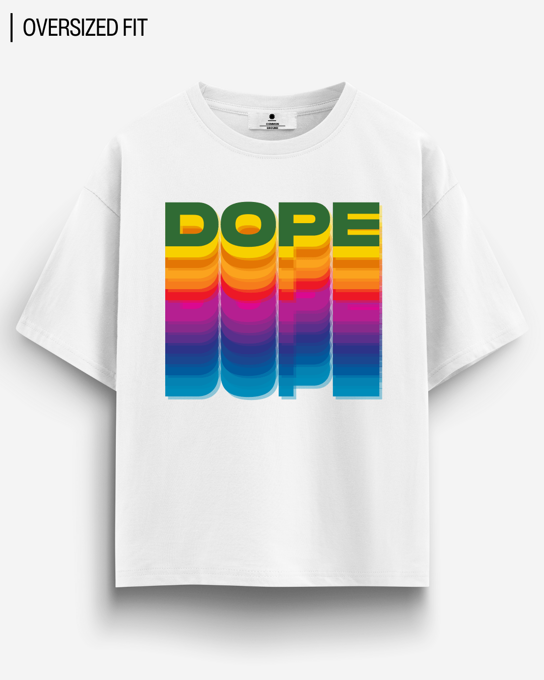 DOPE OVERSIZED T - SHIRT - COMMONGROUND