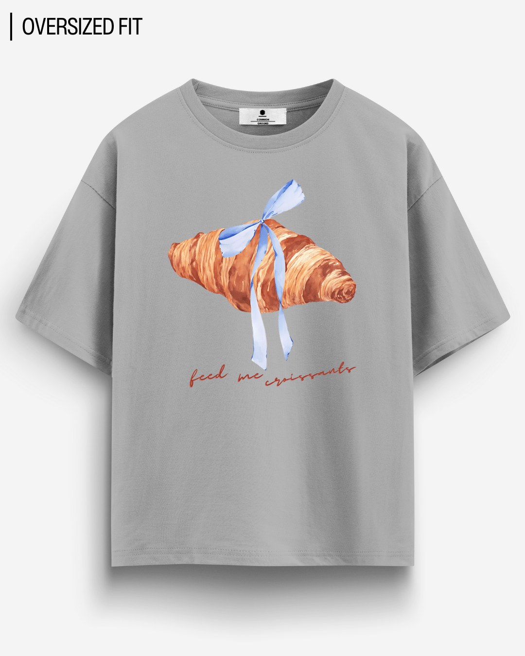 FEED ME CROISSANTS OVERSIZED T - SHIRT - COMMONGROUND