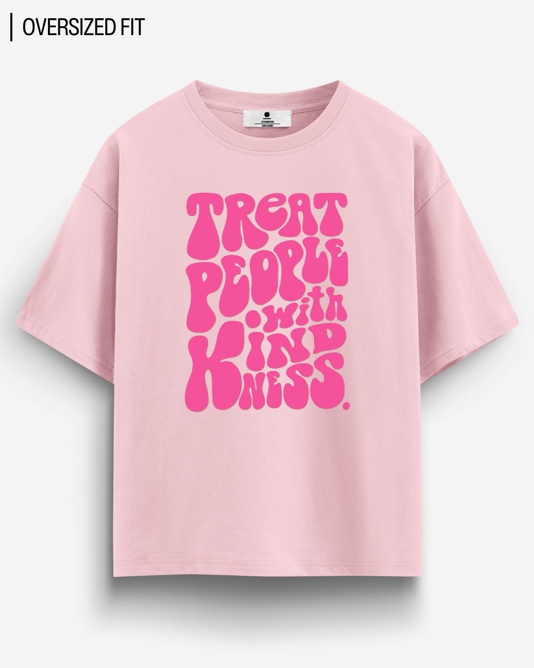 KINDNESS OVERSIZED T - SHIRT - COMMONGROUND