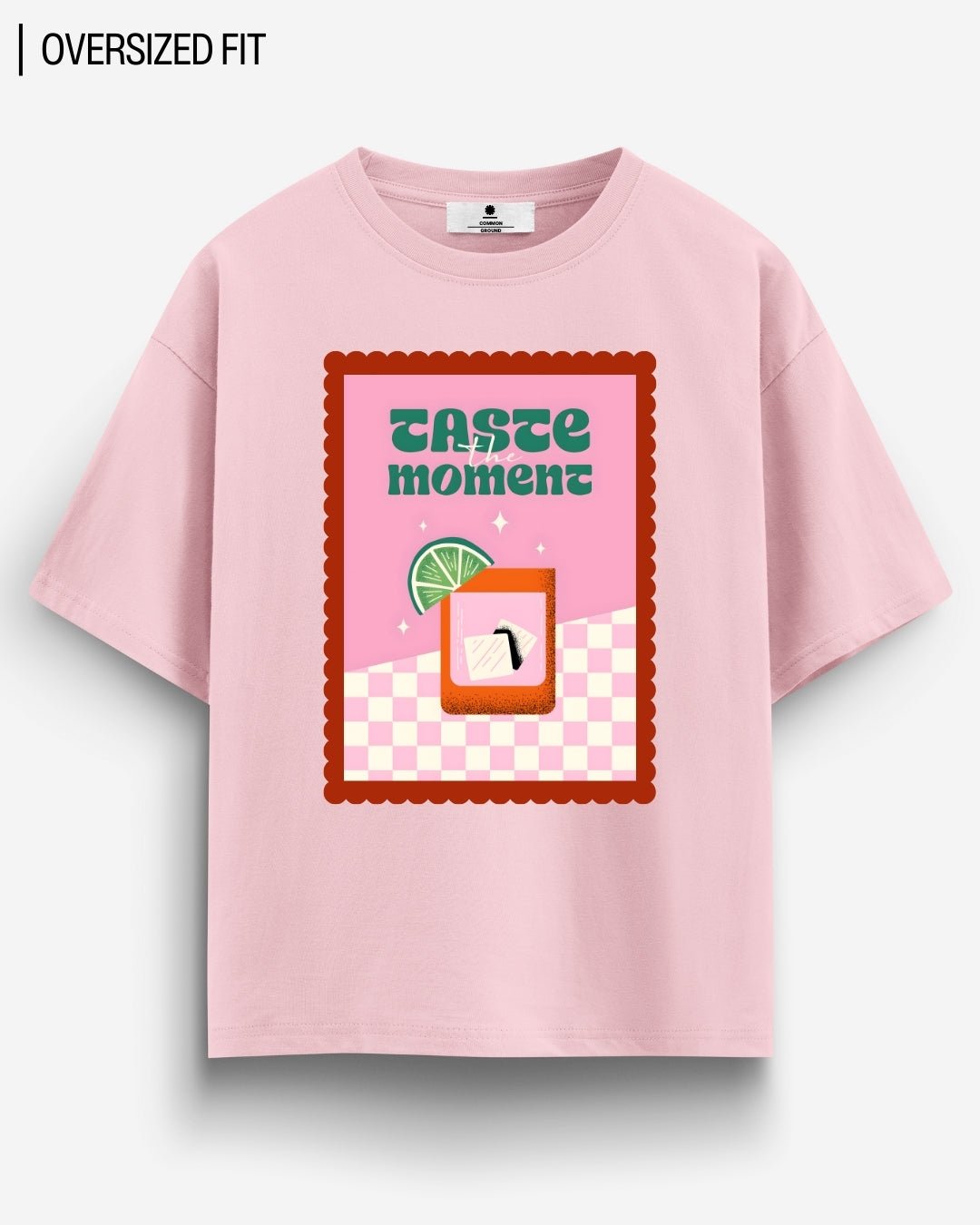 TASTE THE MOMENT OVERSIZED T - SHIRT - COMMONGROUND