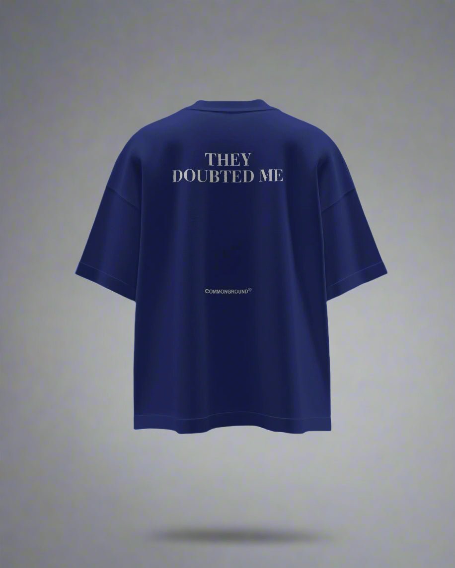 THEY DOUBTED ME OVERSIZED T - SHIRT - COMMONGROUND