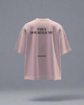THEY DOUBTED ME OVERSIZED T - SHIRT - COMMONGROUND