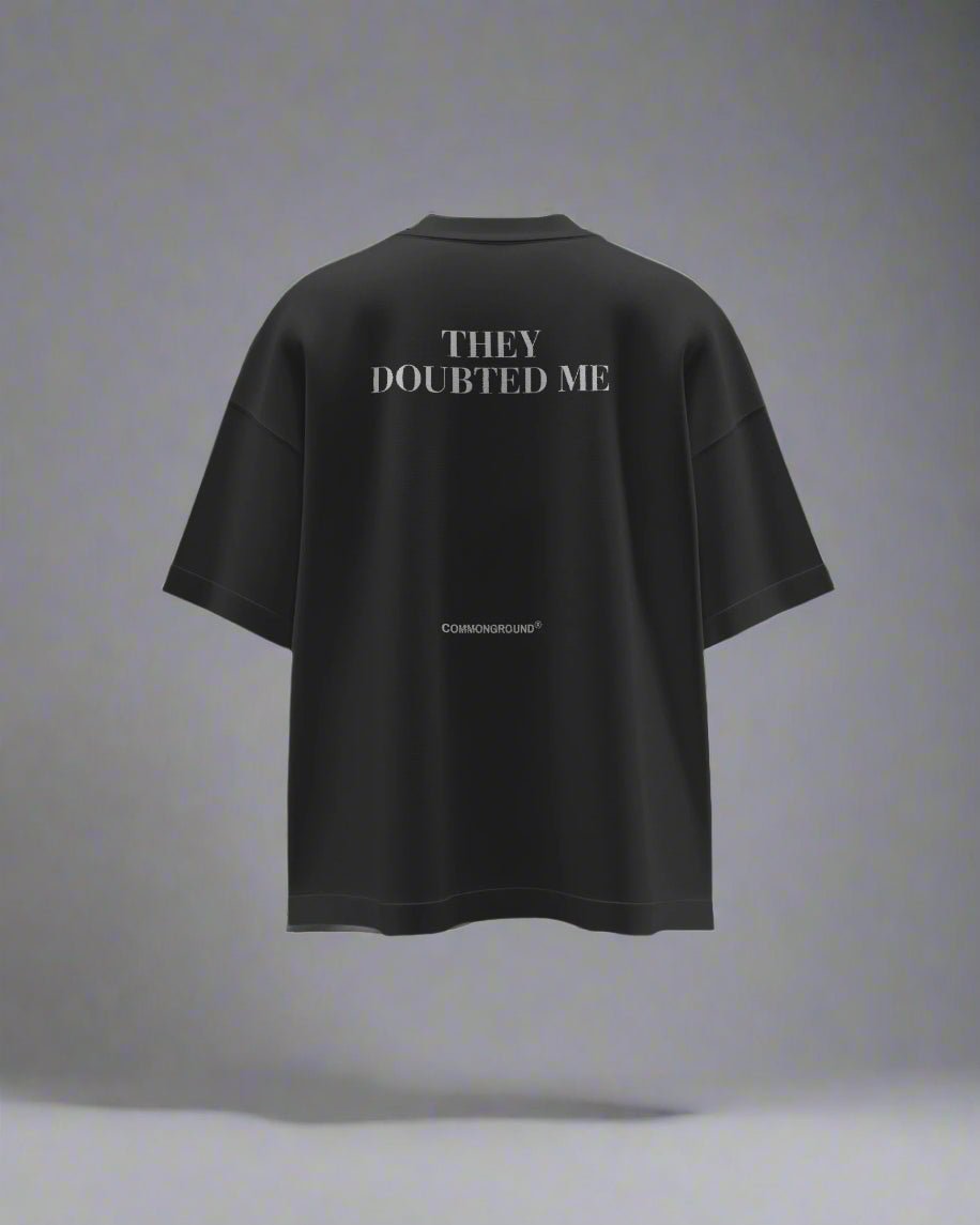 THEY DOUBTED ME OVERSIZED T - SHIRT - COMMONGROUND