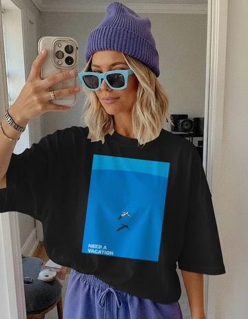 NEED A VACATION OVERSIZED T-SHIRT