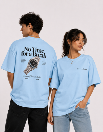 NO TIME FOR A BREAK OVERSIZED T-SHIRT