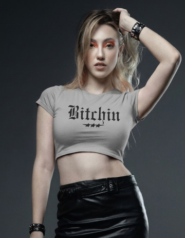 BITCHIN CROP TOP