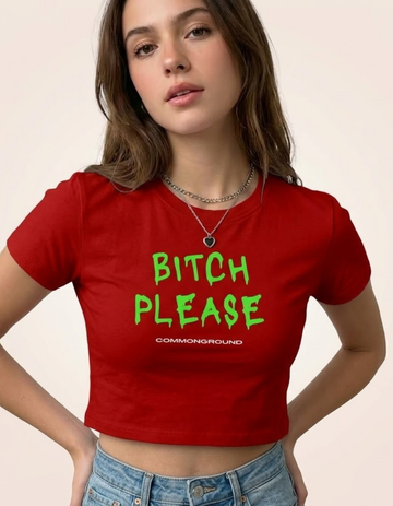 BIT*H PLEASE CROP TOP