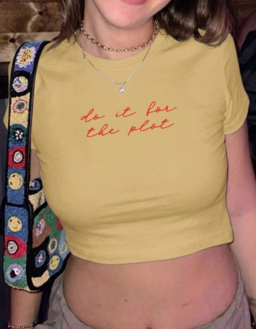 DO IT FOR THE PLOT CROP TOP