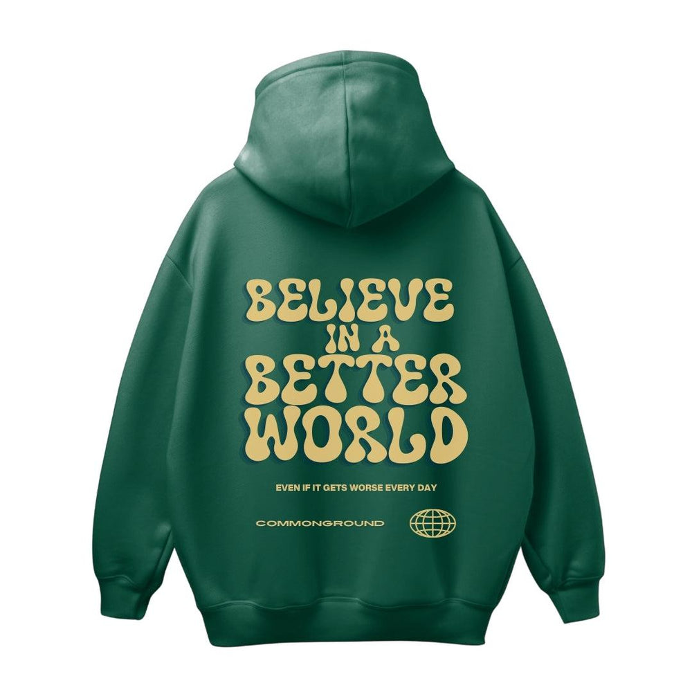 BELIEVE IN A BETTER WORLD OVERSIZED HOODIE