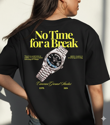 NO TIME FOR A BREAK OVERSIZED T-SHIRT