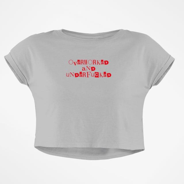 OVERWORKED UNDERF*CKED BABY TEE