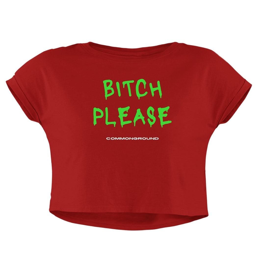 BIT*H PLEASE CROP TOP - COMMONGROUND