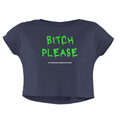 BIT*H PLEASE CROP TOP - COMMONGROUND