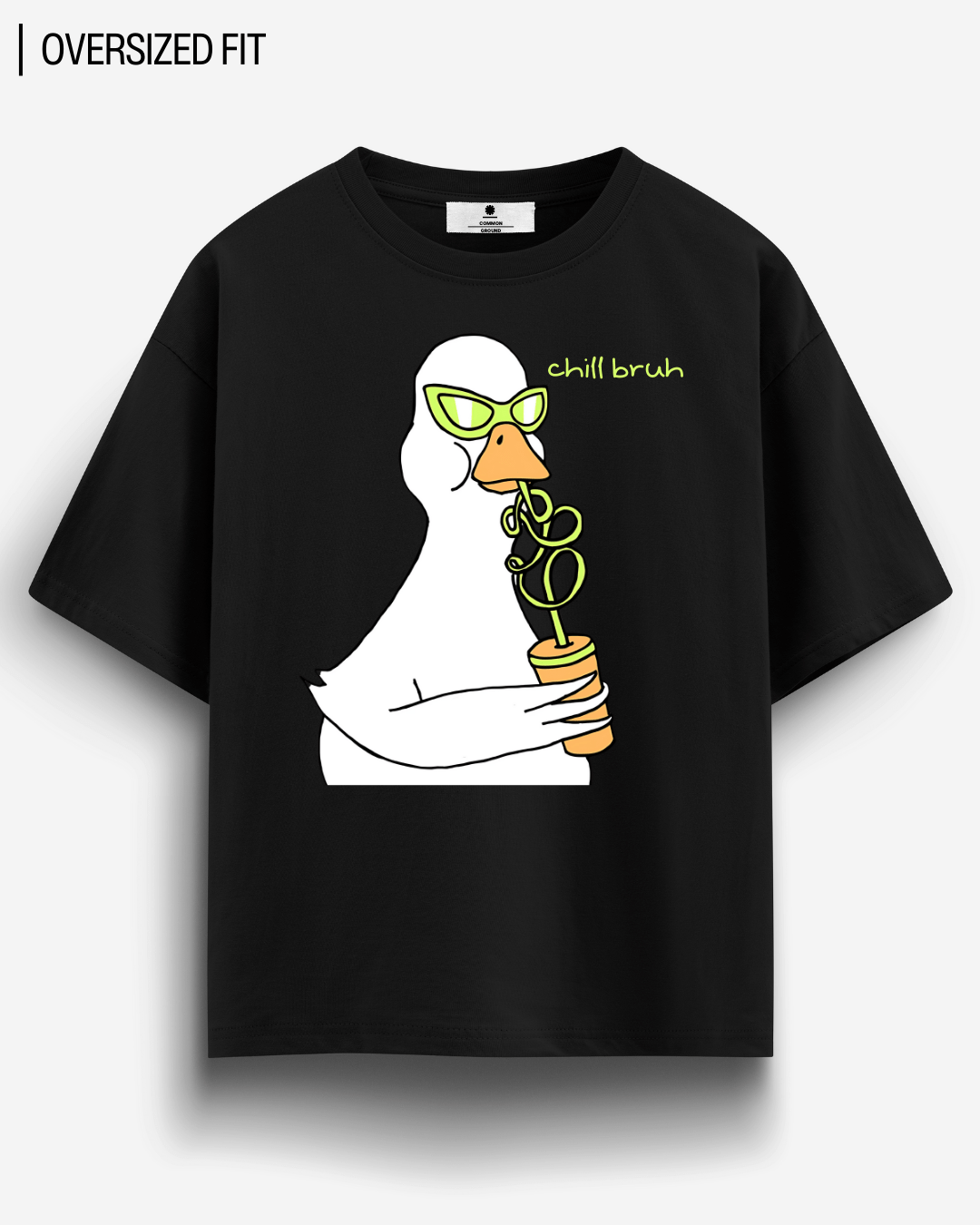CHILL BRUH OVERSIZED T - SHIRT - COMMONGROUND