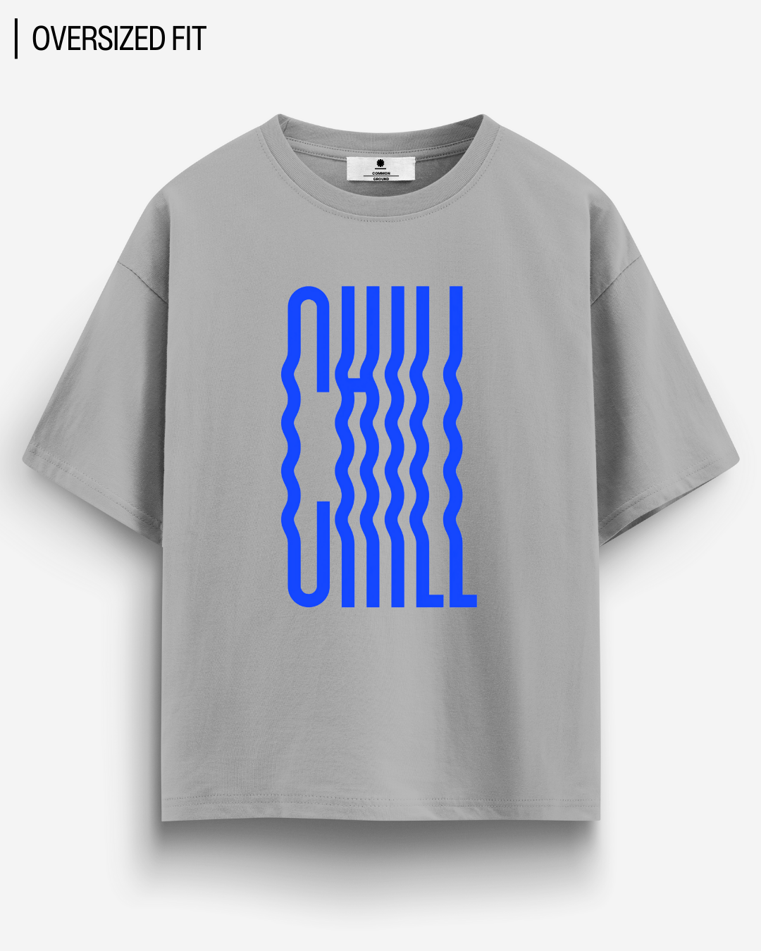 CHILL OVERSIZED T - SHIRT - COMMONGROUND