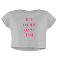 DADDY I LOVE HIM CROP TOP - COMMONGROUND