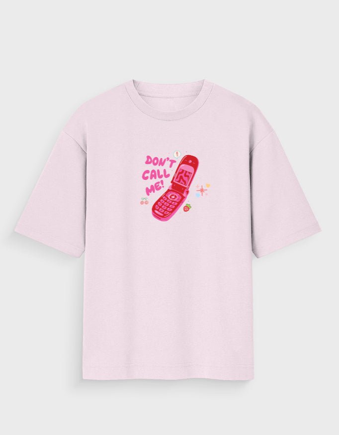 DONT CALL OVERSIZED T - SHIRT - COMMONGROUND