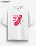DONT CALL OVERSIZED T - SHIRT - COMMONGROUND