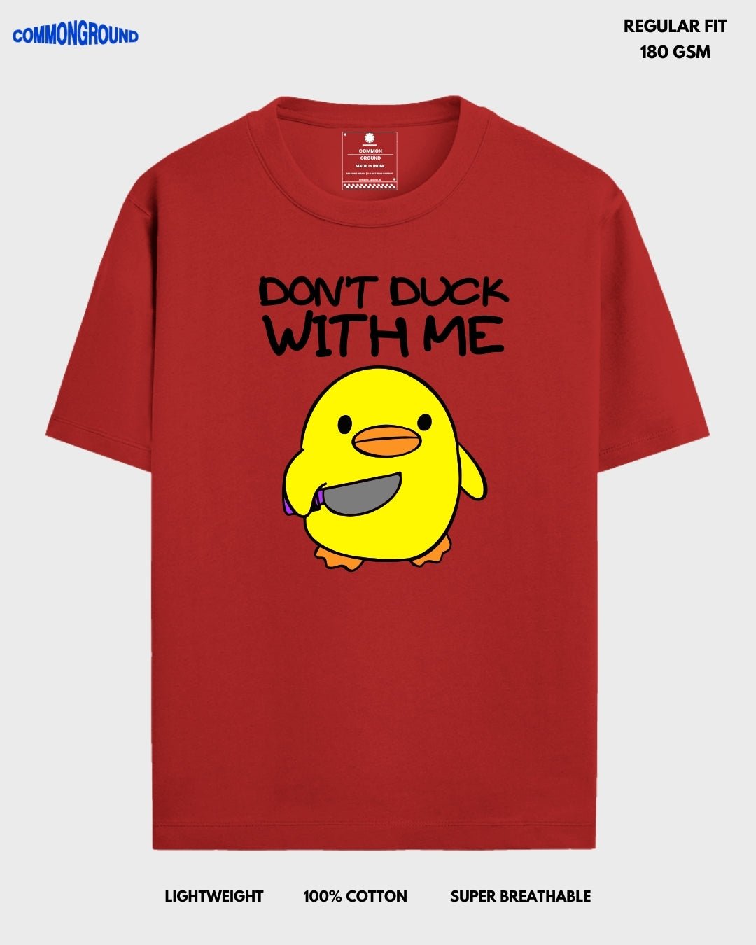 DON'T DUCK WITH ME REGULAR T - SHIRT - COMMONGROUND
