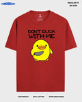DON'T DUCK WITH ME REGULAR T - SHIRT - COMMONGROUND