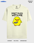 DON'T DUCK WITH ME REGULAR T - SHIRT - COMMONGROUND