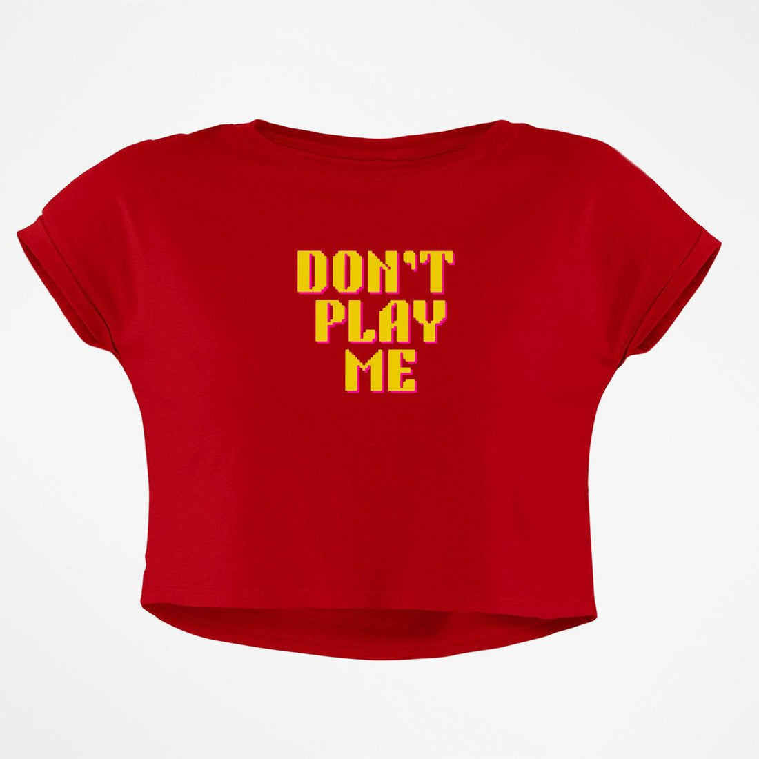 DONT PLAY ME CROP TOP - COMMONGROUND