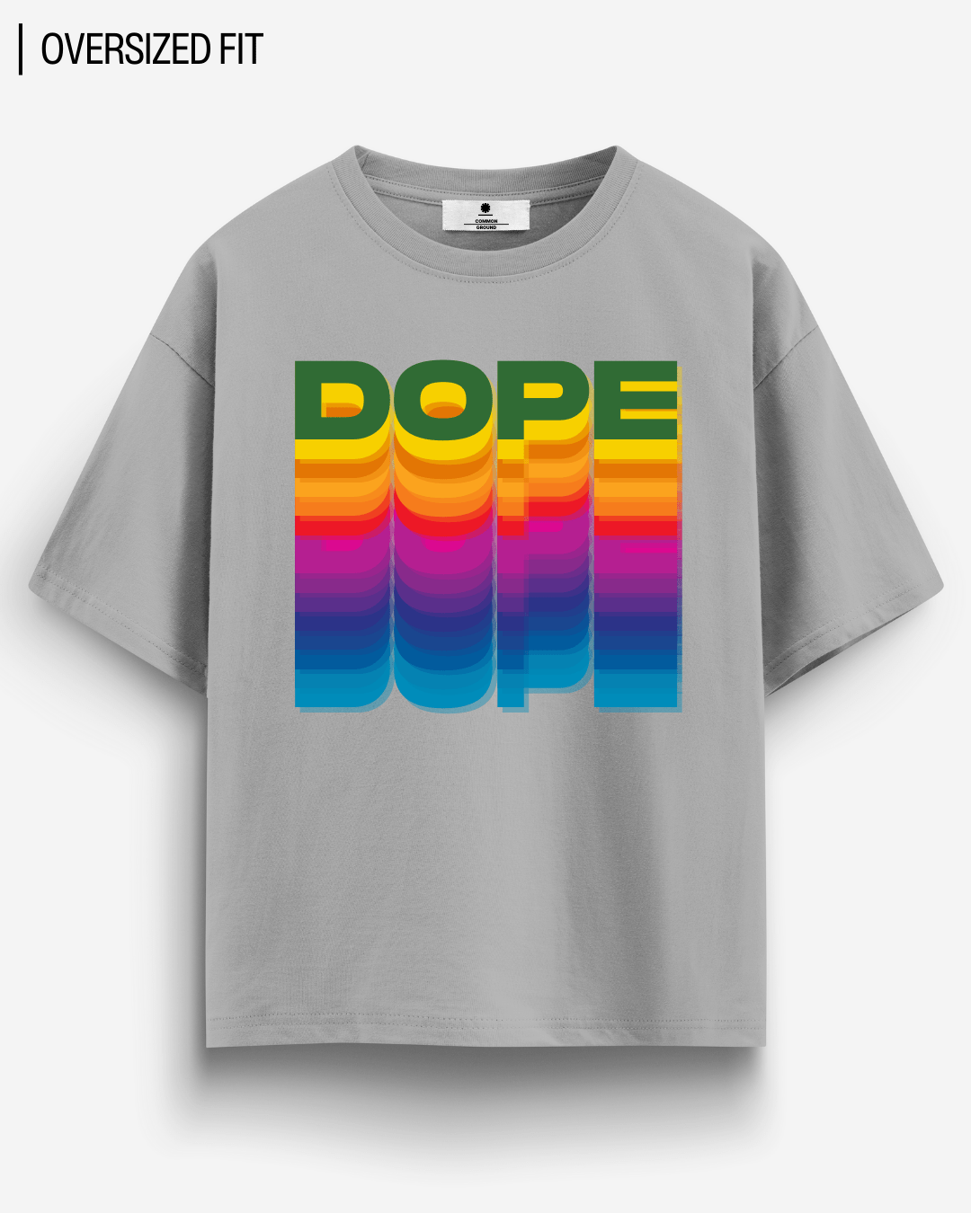 DOPE OVERSIZED T - SHIRT - COMMONGROUND