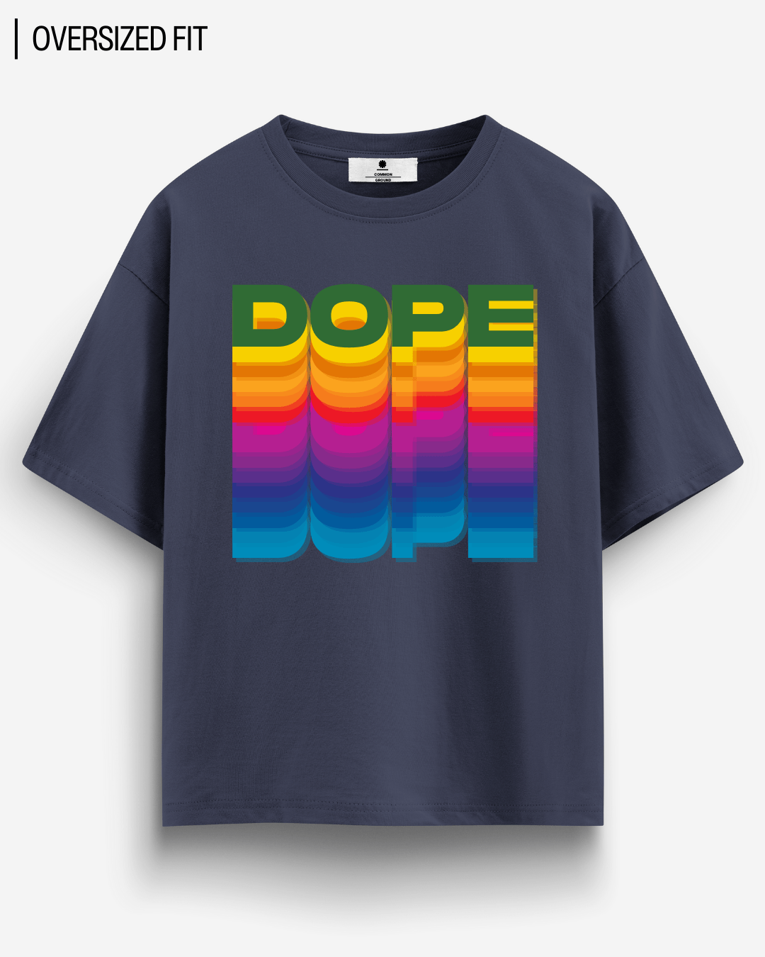 DOPE OVERSIZED T - SHIRT - COMMONGROUND