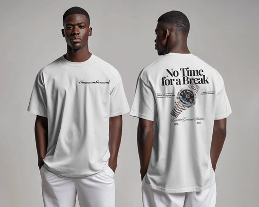 NO TIME FOR A BREAK OVERSIZED T-SHIRT