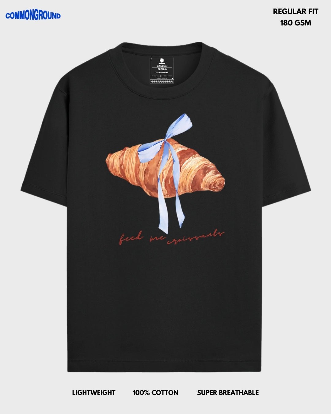 FEED ME CROISSANTS REGULAR T - SHIRT - COMMONGROUND