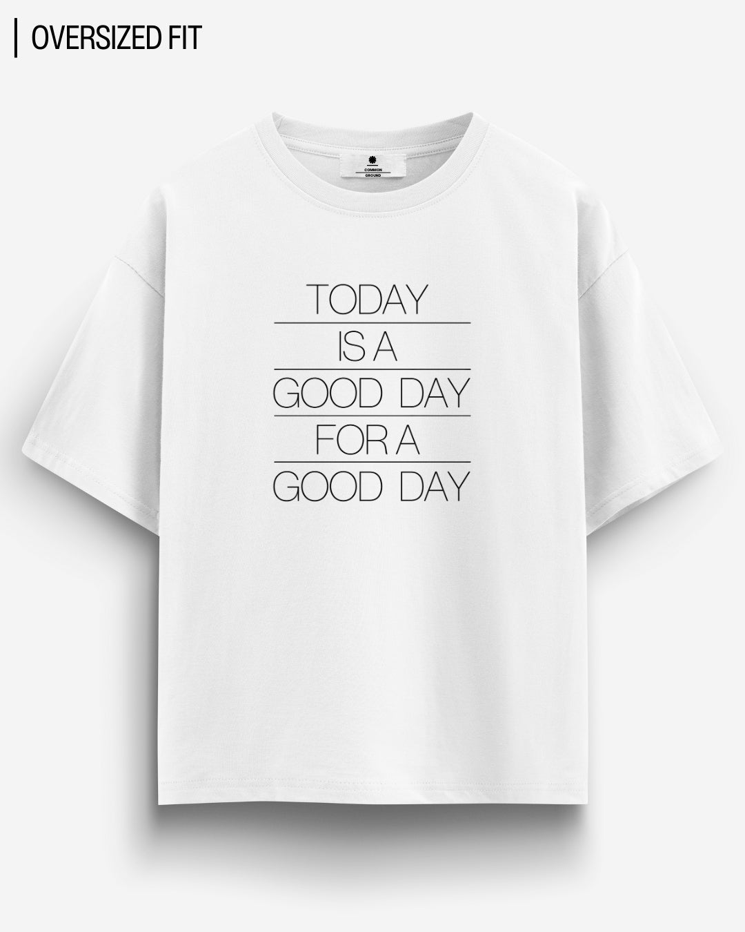 GOOD DAY OVERSIZED T - SHIRT - COMMONGROUND