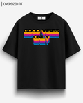 GOOD VIBES SIMPLE OVERSIZED T - SHIRT - COMMONGROUND