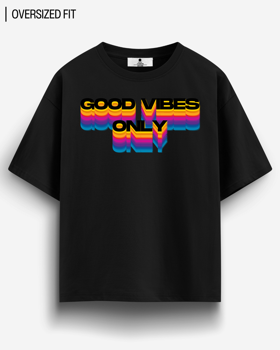 GOOD VIBES SIMPLE OVERSIZED T - SHIRT - COMMONGROUND
