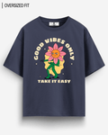 GOOD VIBES TAKE IT EASY OVERSIZED T - SHIRT - COMMONGROUND