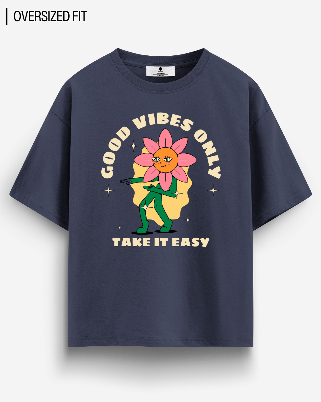 GOOD VIBES TAKE IT EASY OVERSIZED T - SHIRT - COMMONGROUND