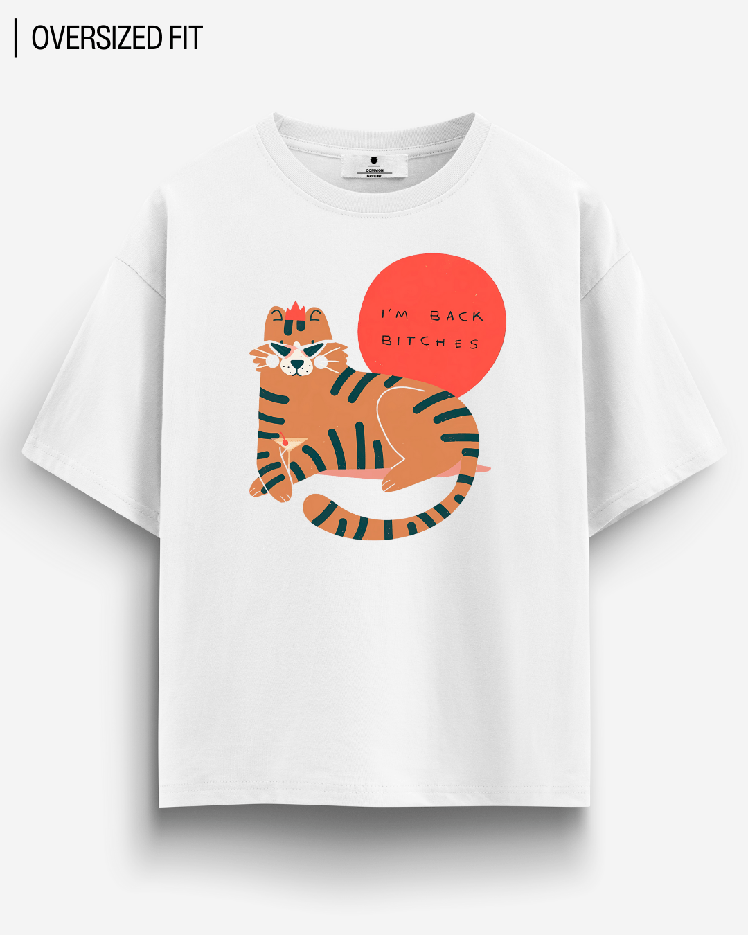 I'M BACK BI*CHES OVERSIZED T - SHIRT - COMMONGROUND