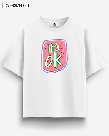ITS OK OVERSIZED T - SHIRT - COMMONGROUND