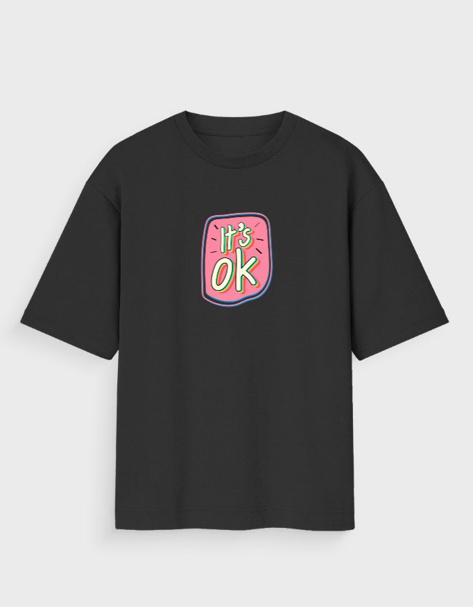 ITS OK OVERSIZED T - SHIRT - COMMONGROUND