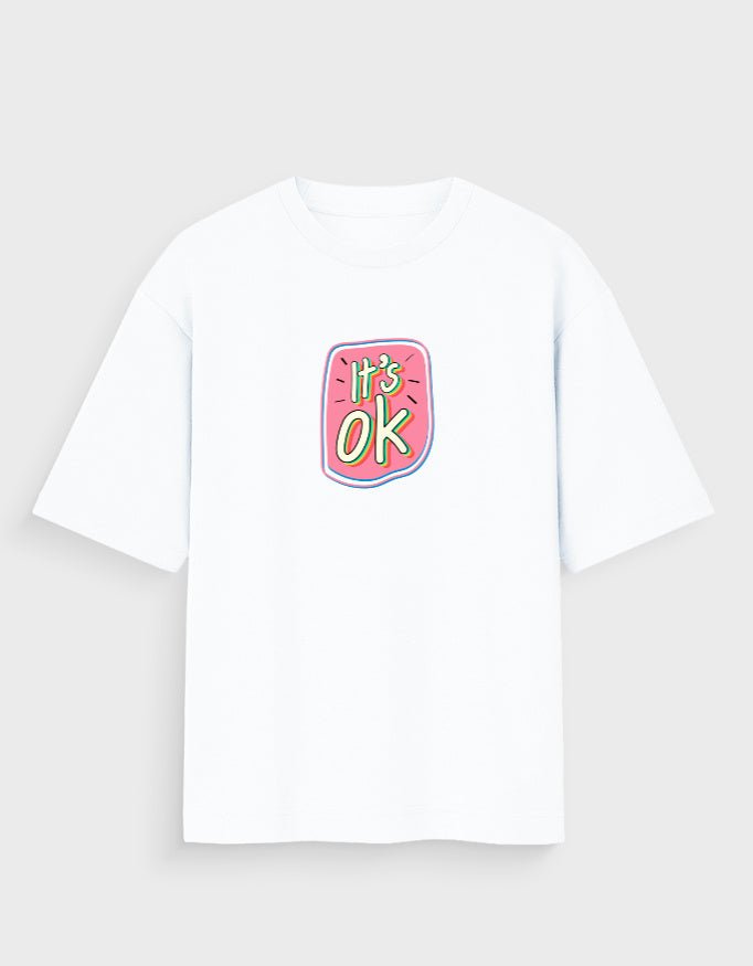 ITS OK OVERSIZED T - SHIRT - COMMONGROUND