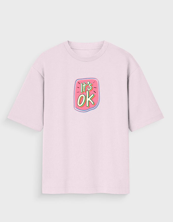 ITS OK OVERSIZED T - SHIRT - COMMONGROUND