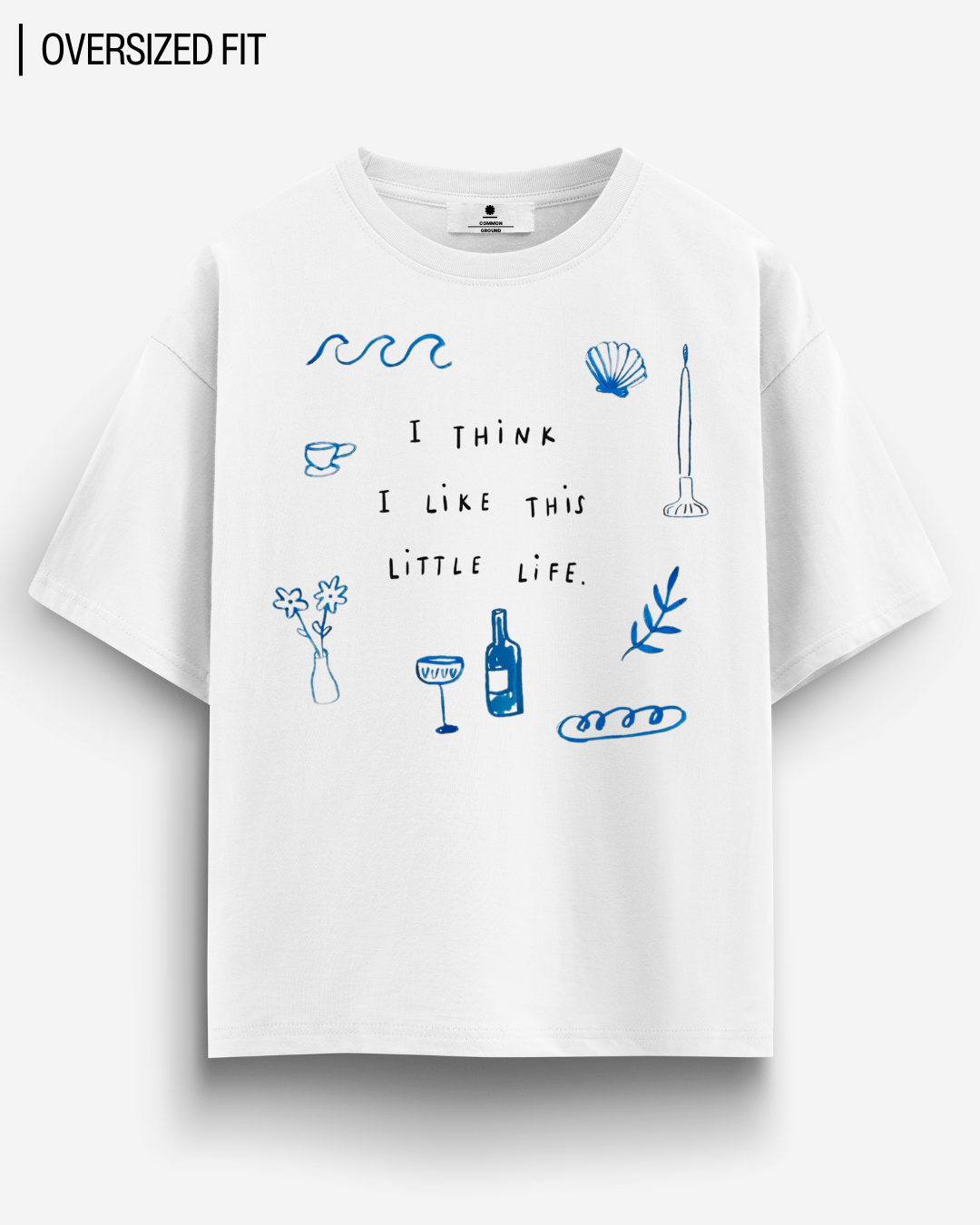 LIKE THIS LITTLE LIFE OVERSIZED T - SHIRT - COMMONGROUND