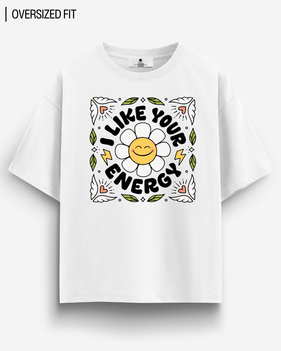 LIKE YOUR ENERGY OVERSIZED T - SHIRT - COMMONGROUND