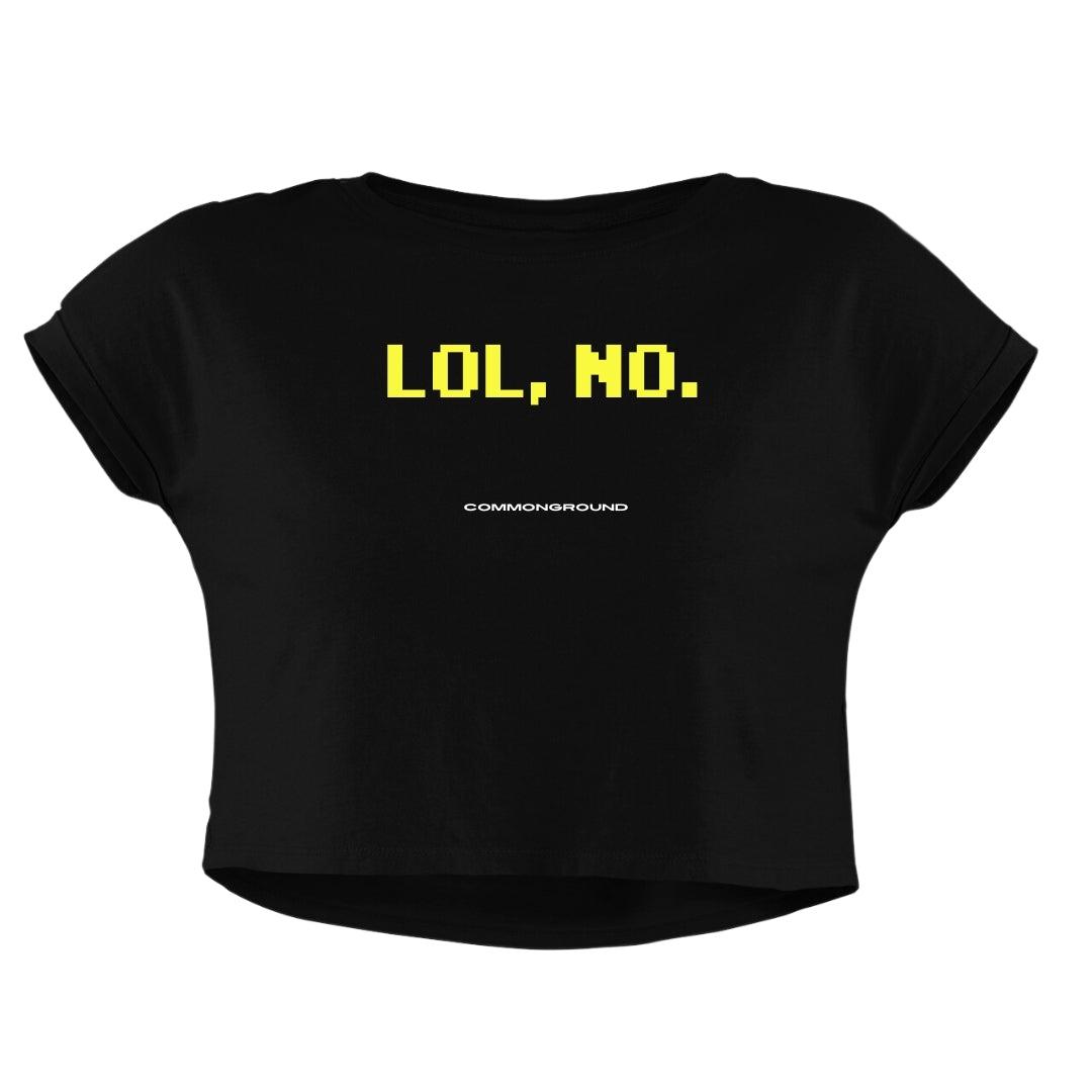 LOL NO CROP TOP - COMMONGROUND