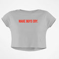 MAKE BOYS CRY CROP TOP - COMMONGROUND